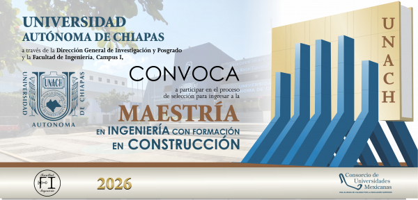 MAESTRÍA EN INGENIERÍA CON FORMACIÓN EN CONSTRUCCIÓN. REGISTRO EN LÍNEA Y ENVÍO DE DOCUMENTOS: HASTA EL 29 DE MAYO DE 2026